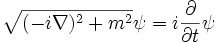 \sqrt{(-i\mathbf{\nabla})^2 + m^2} \psi= i \frac{\partial}{\partial t}\psi